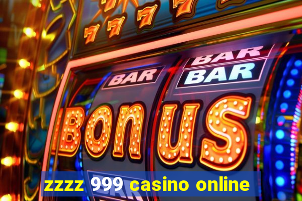 zzzz 999 casino online